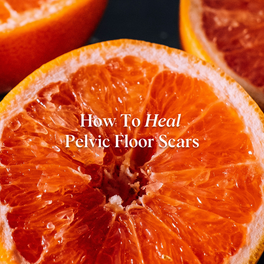 How To Heal Pelvic Floor Scars