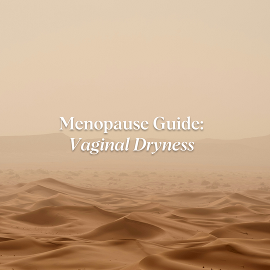 Menopause Guide: Vaginal Dryness Symptoms and Treatment